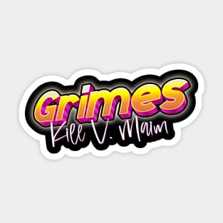 Kill V Maim Grimes Sticker